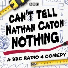 Can't Tell Nathan Caton Nothing: The Complete Series 1-3