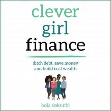 Clever Girl Finance: Ditch debt, save money and build real wealth