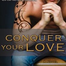 Conquer Your Love