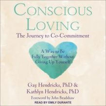 Conscious Loving: The Journey to Co-Commitment