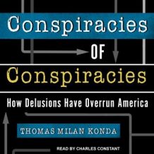 Conspiracies of Conspiracies: How Delusions Have Overrun America