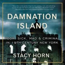 Damnation Island: Poor, Sick, Mad, and Criminal in 19th-Century New York