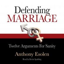 Defending Marriage: Twelve Arguments for Sanity