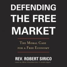 Defending the Free Market: The Moral Case for a Free Economy