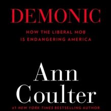 Demonic: How the Liberal Mob Is Endangering America