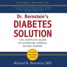 Dr. Bernstein's Diabetes Solution: The Complete Guide to Achieving Normal Blood Sugars