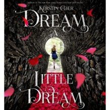 Dream a Little Dream: The Silver Trilogy