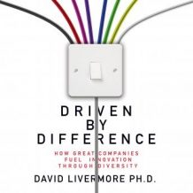 Driven by Difference: How Great Companies Fuel Innovation Through Diversity