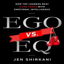 EGO vs. EQ: How Top Business Leaders Beat 8 Ego Traps with Emotional Intelligence