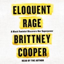 Eloquent Rage: A Black Feminist Discovers Her Superpower