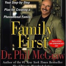 Family First: Your Step-By-Step Plan for Creating a Phenomenal Family