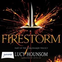 Firestorm: The Worldmaker Trilogy Book 3