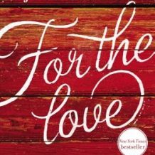 For the Love: Fighting for Grace in a World of Impossible Standards