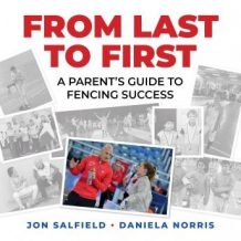 From Last to First: A Parent's Guide to Fencing Success