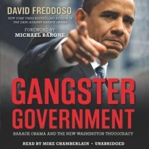 Gangster Government: Barack Obama and the New Washington Thugocracy