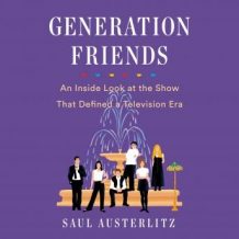 Generation Friends: An Inside Look at the Show That Defined a Television Era