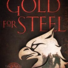 Gold For Steel: The Gates of Kastriel Book One