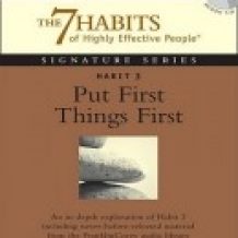 Habit 3 Put First Things First: The Habit of Integrity and Execution