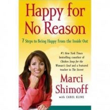 Happy for No Reason: 7 Steps to Being Happy from the Inside Out