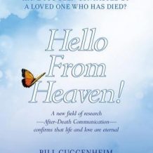 Hello From Heaven!: A New Field of Research---After-Death Communication---Confirms That Life and Love Are Eternal