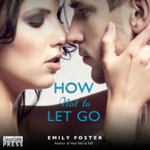 How Not to Let Go: The Belhaven Series 2