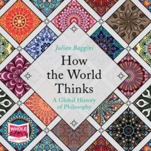 How the World Thinks: A Global History of Philosophy