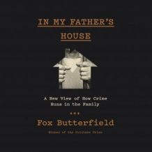 In My Father's House: A New View of How Crime Runs in the Family