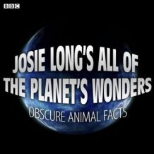 Josie Long's All Of The Planet's Wonders  Obscure Animal Facts (BBC Radio 4 Comedy)