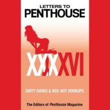 Letters to Penthouse XXXXVI: Dirty Dares & Red-Hot Hookups