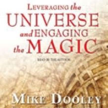 Leveraging the Universe and Engaging the Magic