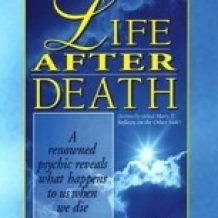 Life After Death: A Renowned Psychic Reveals What Happens to Us When We Die