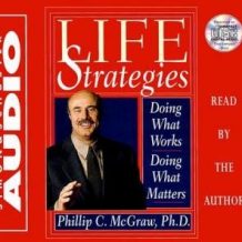 Life Strategies: Doing What Works Doing What Matters