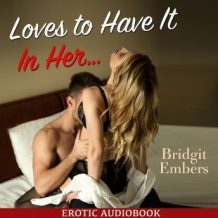 Loves to Have It In Her : Erotic Sex Stories That Will Satisfy Your Cravings!