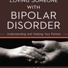 Loving Someone with Bipolar Disorder: Understanding and Helping Your Partner