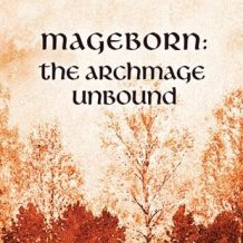 Mageborn: The Archmage Unbound