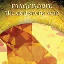 Mageborn: The God-Stone War