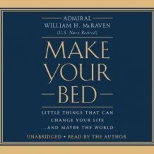 Make Your Bed: Little Things That Can Change Your Life...And Maybe the World