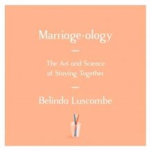 Marriageology: The Art and Science of Staying Together