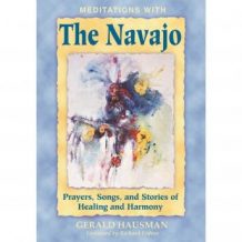 Meditations with the Navajo: Prayers, Songs, and Stories of Healing and Harmony