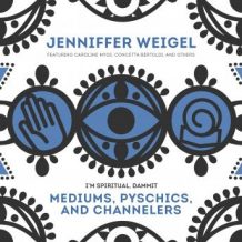 Mediums, Psychics, and Channelers