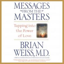 Messages from the Masters: Tapping into the Power of Love