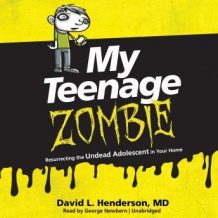 My Teenage Zombie: Resurrecting the Undead Adolescent in Your Home