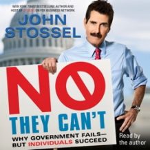 No, They Can't: Why Government Fails-But Individuals Succeed