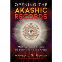 Opening the Akashic Records: Meet Your Record Keepers and Discover Your Soul's Purpose