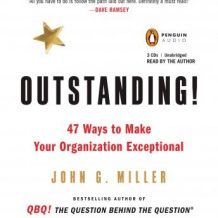 Outstanding!: 47 Ways to Make Your Organization Exceptional