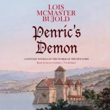 Penric's Demon: A Fantasy Novella in the World of the Five Gods