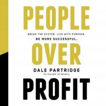 People Over Profit: Break the System, Live with Purpose, Be More Successful