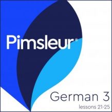 Pimsleur German Level 3 Lessons 21-25: Learn to Speak and Understand German with Pimsleur Language Programs