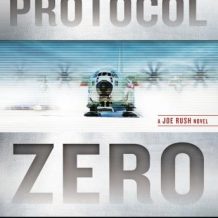 Protocol Zero: A Joe Rush Novel