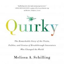 Quirky: The Remarkable Story of the Traits, Foibles, and Genius of Breakthrough Innovators Who Changed the World